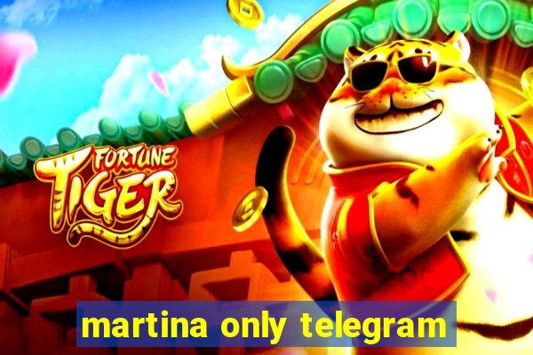 martina only telegram